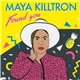 Maya Killtron - Found You