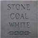 Stone Coal White - Stone Coal White